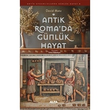 Antik Roma'da Günlük Hayat / David Matz
