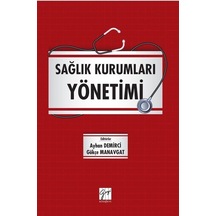 Sağlık Kurumları Yönetimi- Gazi Kitabevi