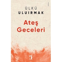 Ateş Geceleri / Ülkü Uluırmak