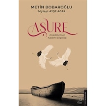 Aşure / Anadolu'nun Kadim Bilgeliği / Metin Bobaroğlu