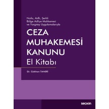 Seçkin Yayıncılık - Notlu, Atıflı, Şerhli Bölge Adliye Mahkemesi ve Yargıtay UygulamalarıylaCeza Muhakemesi Kanunu El Kitabı