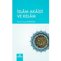 İslam Akaidi ve Kelam  - Hasan Gümüşoğlu  - Ensar Neşriyat