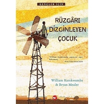 Rüzgarı Dizginleyen Çocuk - Bryan Mealer -  William Kamkwamba - Beyaz Balina Yayınları