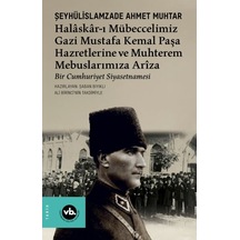 Halâskâr-ı Mübeccelimiz Gazi Mustafa Kemal Paşa Hazretlerine Ve Muhterem Mebuslarımıza Arîza
