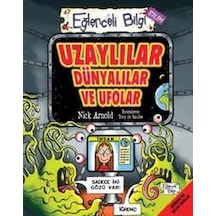 Uzaylılar Dünyalılar ve Ufolar-Eğlenceli Bilgi - Nick Arnold - Eğlenceli Bilgi