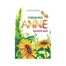 Yeşilin Kızı Anne - Adanın Kızı - Lucy Maud Montgomery - Anonim Yayınları