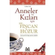 Anneler ve Kızları İçin Bir Fincan Huzur - Colleen Sell - Arkadaş Yayıncılık