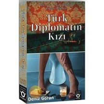 Türk Diplomatin Kizi - Deniz Goran