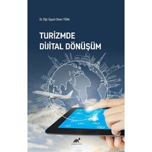 Turizmde Dijital Dönüşüm / Dr Öğr Üyesi Okan Türk