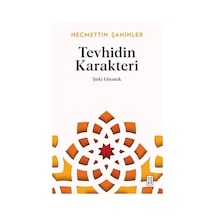 Tevhidin Karakteri - Şirki Görmek - Necmettin Şahinler - Ketebe