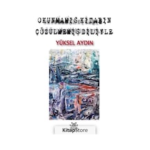 Okunmamış Kitabın Çözülmemiş Diliyle - Yüksel Aydın - Artshop Yayıncılık