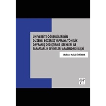Üniversite Öğrencilerinin Düzenli Egzersiz Yapmaya Yönelik Davranış Değiştirme İstekleri İle Tarafta - Mehmet Haluk Sivrikaya - Gazi Kitabevi