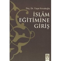 İslam Eğitimine Giriş  - Yaşar Fersahoğlu  - Marifet Yayınları