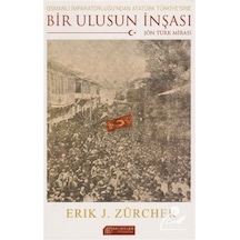 Osmanlı İmparatorluğu'ndan Atatürk Türkiye'sine Bir Ulusun İnşası - Eric J. Zurcher - Akılçelen Kitaplar