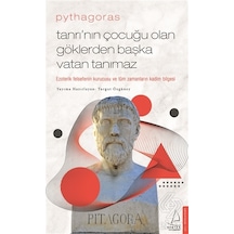 Pythagoras - Tanrının Çocuğu Olan Göklerden Başka Vatan Tanımaz - Turgut Özgüney - Destek Yayınları