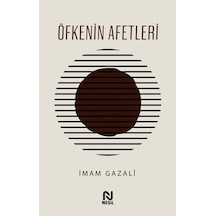 Öfkenin Afetleri / İmam Gazali