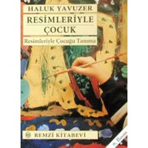 Resimleriyle Çocuk -  Haluk Yavuzer -  Remzi Kitabevi