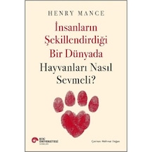 İnsanların Şekillendirdiği Bir Dünyada Hayvanları Nasıl Sevmeli - Yqbx-641052