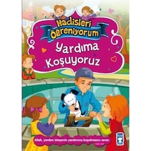 Yardıma Koşuyoruz - Hadisleri Öğreniyorum - Nurşen Şirin - Timaş Çocuk