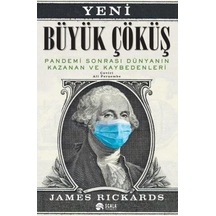 Büyük Çöküş - Pandemi Sonrası Dünyanın Kazanan ve Kaybedenleri - James Rickards - Scala Yayıncılık