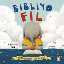 Bibliyo Fil - Kitapkurdu Bir Filin Hikayesi - V. Hüseyin Kaya - Timaş Çocuk