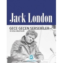 Gece Geçen Serseriler ve Kısa Hikayeler - Jack London - Cem Yayınevi