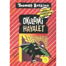 Dört Kafadarlar Takımı 5-Okuldaki Hayalet - Thomas Brezina - Say Çocuk