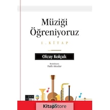 Müziği Öğreniyoruz - 1. Kitap - Olcay Kolçak - Pan Yayıncılık