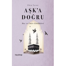 Aşk'a Doğru - Ebru Yavuz - Hayykitap