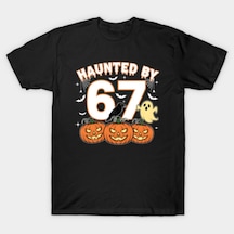 Flood Of Style Haunted By 67 Cadılar Bayramı Tişörtü Erkekler Kadınlar İçin %100 Pamuklu Tişörtler Kısa Koll Siyah