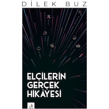 Elçilerin Gerçek Hikayesi  - Dilek Buz  - Fecr Yayınları