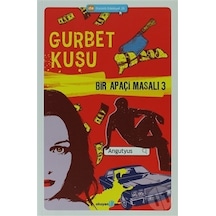 Bir Apaçi Masalı 3 - Gurbet Kuşu - Angutyus - Okuyan Us Yayınları
