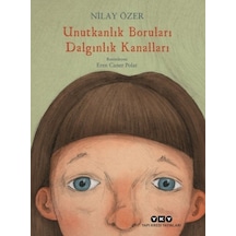 Unutkanlık Boruları Dalgınlık Kanalları - Nilay Özer - Yapı Kredi Yayınları