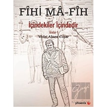 Fıhi Ma-fih İçindekiler İçindedir Anılar 1 - Vedat Ahsen Coşar - Phoenix