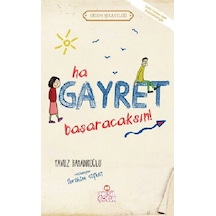 Ha Gayret Başaracaksın! - Yavuz Bahadıroğlu - Nesil Çocuk Yayınları