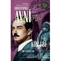 Kör Ebe - Türkler'in Sherlock Holmes'i Amanvermez Avni Beşinci Kitap - Ebu's Süreyya Sami - Beyan Yayınları