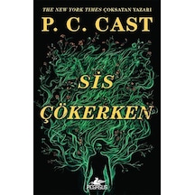 Sis Çökerken / Sis Çökerken Serisi 1. Kitap / P. C. Cast