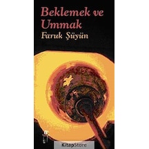 Beklemek ve Ummak - Faruk Şüyün - Oğlak Yayıncılık