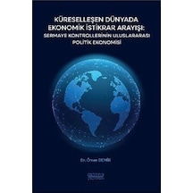 Küreselleşen Dünyada Ekonomik İstikrar Arayışı: Sermaye Kontro...