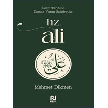 Hz. Ali / İslam Tarihine Damga Vuran Şahsiyetler / Mehmet Dikmen