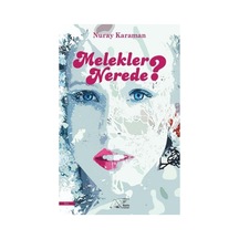 Melekler Nerede? - Nuray Karaman - Kuytu Yayınları