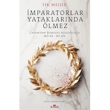 İmparatorlar Yataklarında Ölmez / Fik Meijer
