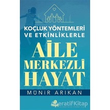 Aile Merkezli Hayat - Koçluk Yöntemleri ve Etkinliklerle - Münir