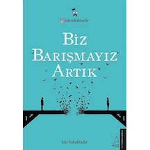 Biz Barışmayız Artık - Şiir Sokaktadır - Destek Yayınları