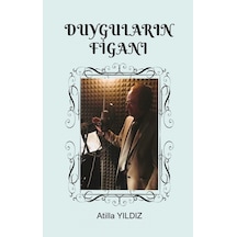Duyguların Figanı - Atilla Yıldız - Fa Yayınları