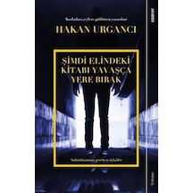 Şimdi Elindeki Kitabı Yavaşça Yere Bırak - Hakan Urgancı - Sola Unitas