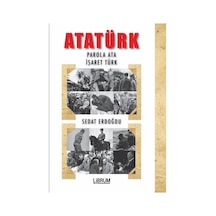 Atatürk: Parola Ata - İşaret Türk - Sedat Erdoğdu - Librum Kitap
