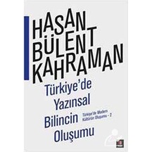 Türkiye'de Yazınsal Bilincin Oluşumu - Hasan Bülent Kahraman - Kapı Yayınları