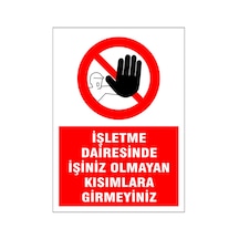 İşletme Dairesine İzinsiz Girilmez, İsg Uyarı Levhası