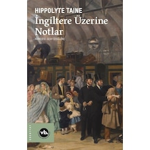 İngiltere Üzerine Notlar / Hippolyte Taine